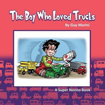 The Boy Who Loved Trucks: Inspired by Matthew