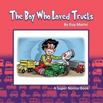 Paperback The Boy Who Loved Trucks: Inspired By Matthew Book