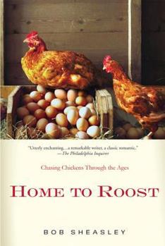 Paperback Home to Roost: Chasing Chickens Through the Ages Book