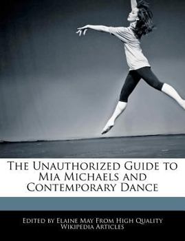 Paperback The Unauthorized Guide to MIA Michaels and Contemporary Dance Book