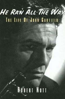 Hardcover He Ran All the Way: The Life of John Garfield Book