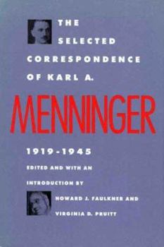 Hardcover The Selected Correspondence of Karl A. Menninger: 1919-1945 Book