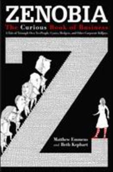 Hardcover Zenobia: The Curious Book of Business: A Tale of Triumph Over Yes-Men, Cynics, Hedgers, and Other Corporate Killjoys Book