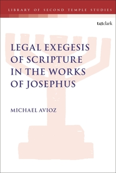 Paperback Legal Exegesis of Scripture in the Works of Josephus Book