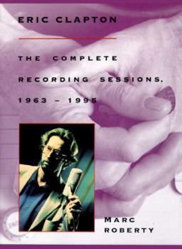 Paperback Eric Clapton: The Complete Recording Sessions Book
