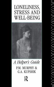 Hardcover Loneliness, Stress and Well-Being: A Helper's Guide Book