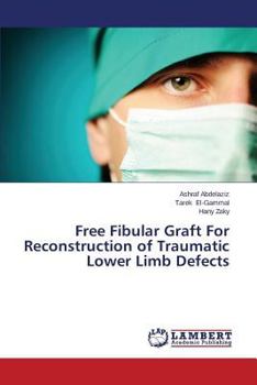 Paperback Free Fibular Graft for Reconstruction of Traumatic Lower Limb Defects Book