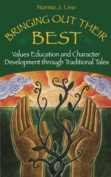 Paperback Bringing Out Their Best: Values Education and Character Development Through Traditional Tales Book