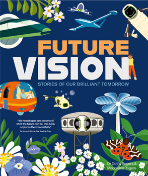 Hardcover Future Vision: Stories of Our Brilliant Tomorrow Book