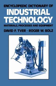 Hardcover Encyclopedic Dictionary of Industrial Technology: Materials, Processes and Equipment Book
