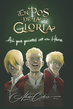 Paperback En Pos de la Gloria: Así que quieres ser un Héroe [Spanish] Book