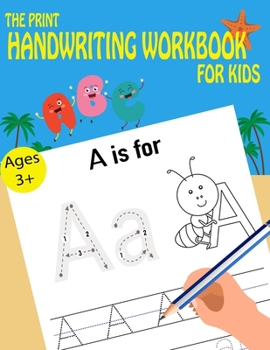 Paperback The Print Handwriting Workbook For Kids Book