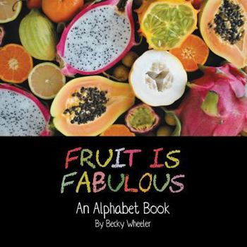 Paperback Fruit Is Fabulous: An Alphabet Book
