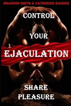 Paperback Control Your Ejaculation: Share Pleasure Book