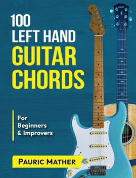 Paperback 100 Left Hand Guitar Chords: For Beginners & Improvers Book