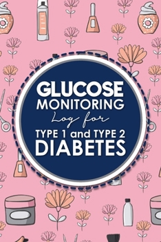 Glucose Monitoring Log for Type 1 and Type 2 Diabetes: Blood Glucose Daily Log Sheet, Blood Sugar Monitor, Diabetic Glucose Log Book, Cute Beauty Shop Cover