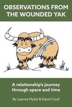 Paperback Observations from the Wounded Yak: A Relationship's Journey Through Space and Time Book