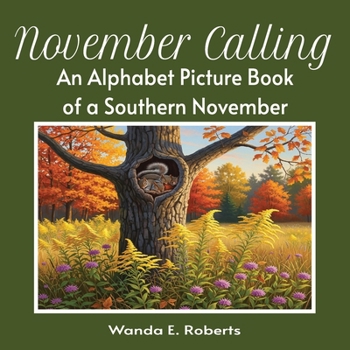 Paperback November Calling: An Alphabet Picture Book of a Southern November Book