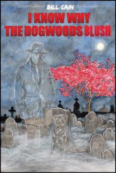 Hardcover I Know Why the Dogwoods Blush Book