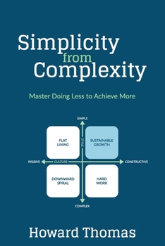 Paperback Simplicity from Complexity: Master Doing Less to Achieve More Book