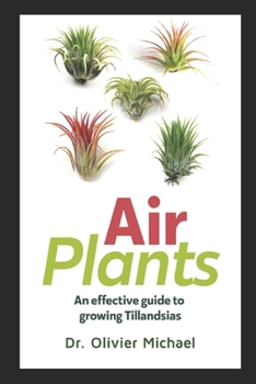 Paperback Air Plants: An effective guide to growing Tillandsias Book