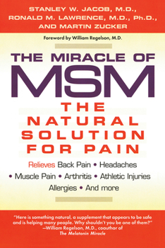 Paperback The Miracle of Msm: The Natural Solution for Pain Book