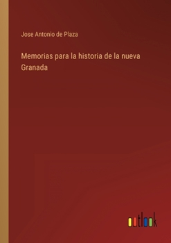 Paperback Memorias para la historia de la nueva Granada [Spanish] Book