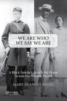 Paperback We Are Who We Say We Are: A Black Family's Search for Home Across the Atlantic World Book