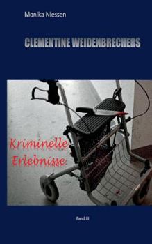 Paperback Clementine Weidenbrechers kriminelle Erlebnisse: Band III [German] Book