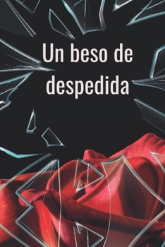 Paperback Un Beso de Despedida [Spanish] Book