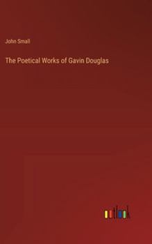 Hardcover The Poetical Works of Gavin Douglas Book