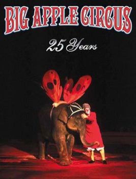 Hardcover Big Apple Circus 25th Anniversary Book [French] Book
