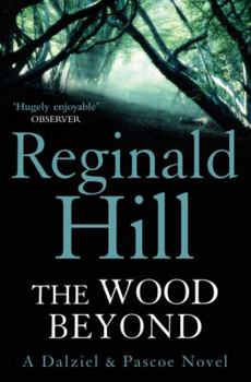 The Wood Beyond - Book #15 of the Dalziel & Pascoe