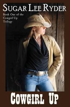 Cowgirl Up - Book #1 of the 'Cowgirl Up' Trilogy