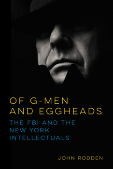 Paperback Of G-Men and Eggheads: The FBI and the New York Intellectuals Book