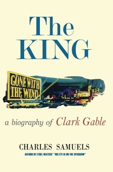 Paperback The King: A Biography of Clark Gable Book