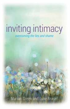 Paperback Inviting Intimacy: Overcoming the Lies and Shame Book