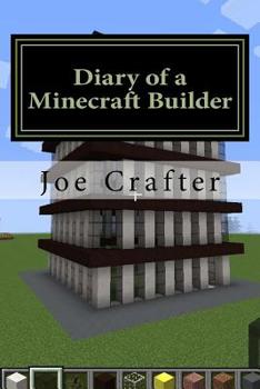 Paperback Diary of a Minecraft Builder: Minecraft Diary for House Builders: An unofficial Book