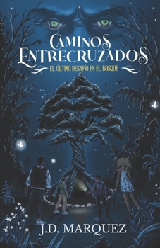 Paperback Caminos Entrecruzados: El Último Desafío En El Bosque [Spanish] Book