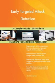 Paperback Early Targeted Attack Detection A Complete Guide - 2019 Edition Book