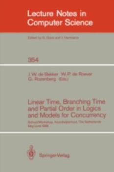 Paperback Linear Time, Branching Time and Partial Order in Logics and Models for Concurrency: School/Workshop, Noordwijkerhout, the Netherlands, May 30 - June 3 Book