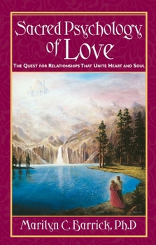 Paperback Sacred Psychology of Love: The Quest for Relationships That Unite Heart and Soul Book