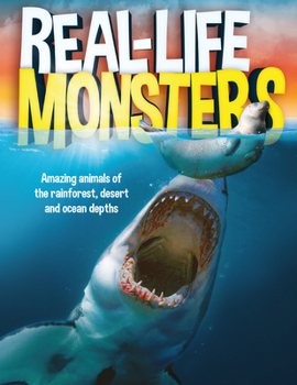 Hardcover Real Life Monsters: Amazing Monster-Like Animals of the Rainforest, Desert Book