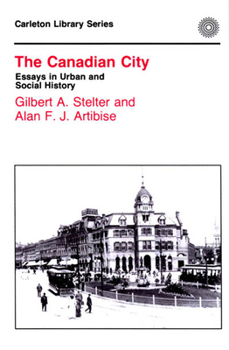 Paperback Canadian City: Essays in Urban History (Carleton Library Series) (Volume 132) Book