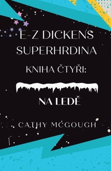 E-Z Dickens Superhrdina Kniha CtyRi: Na LedE (Czech Edition)
