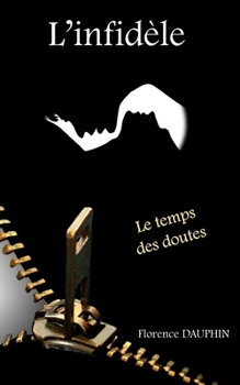 Paperback L'infidèle: Le temps des doutes [French] Book