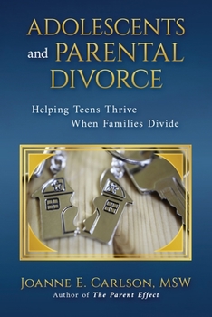 Paperback Adolescents and Parental Divorce: Helping Teens Thrive When Families Divide Book