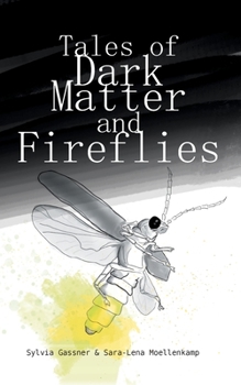 Paperback Tales Of Dark Matter And Fireflies Book