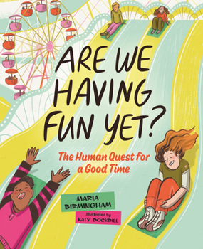 Hardcover Are We Having Fun Yet?: The Human Quest for a Good Time Book