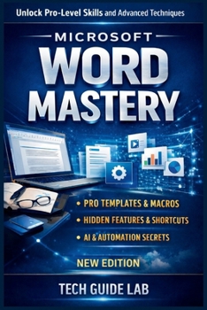 Paperback Microsoft Word Mastery: From Beginner to Pro in 7 Days Practical Skills to Boost Productivity Book